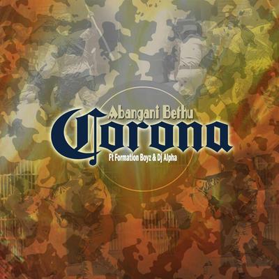 Corona By Formation Boyz, Dj Alpha, Abangani Bethu's cover