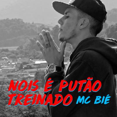 Nois É Putão Treinado By MC Bié's cover