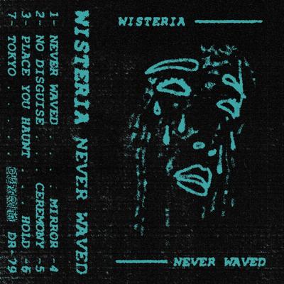 Never Waved By Wisteria's cover