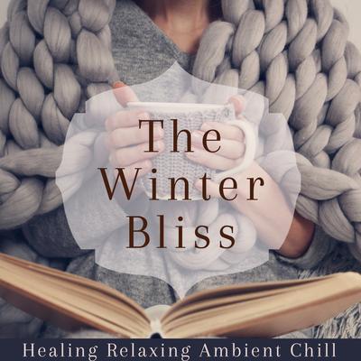 The Winter Bliss: Healing Relaxing Ambient Chill's cover