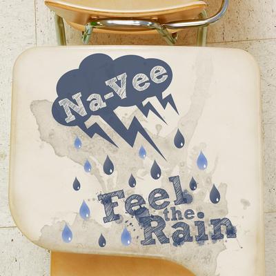 Feel the Rain (Original Radio) By Na-Vee's cover