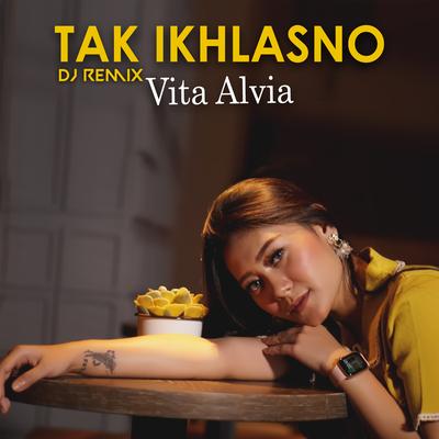 Tak Ikhlasno (Dj Remix)'s cover