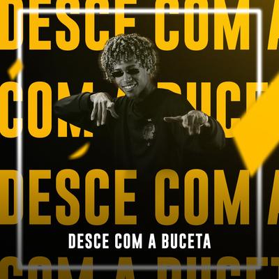 Desce Com a Buceta By FP do Trem Bala's cover