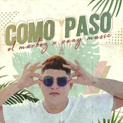 Como Paso By Vany Music, El Markez's cover