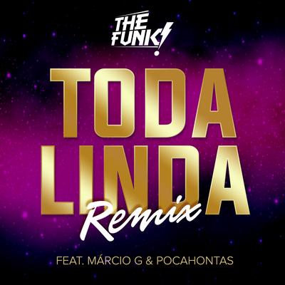 Toda Linda (Remix) By Márcio G, Mc Pocahontas, The Funk!'s cover