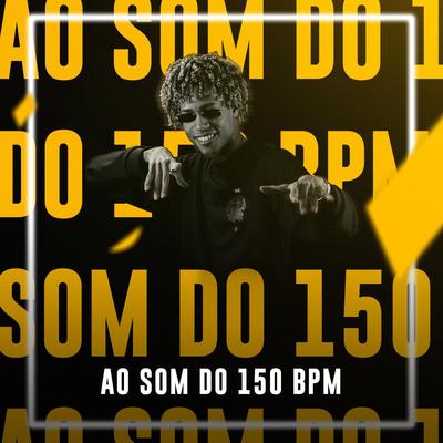 Ao Som do 150 Bpm By FP do Trem Bala, MC Gutty's cover