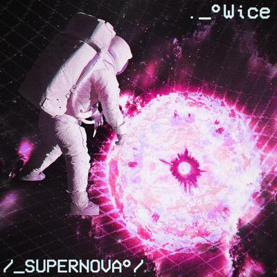 Supernova By Wice's cover