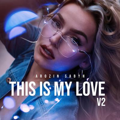 This is My Love V2 By Arozin Sabyh's cover