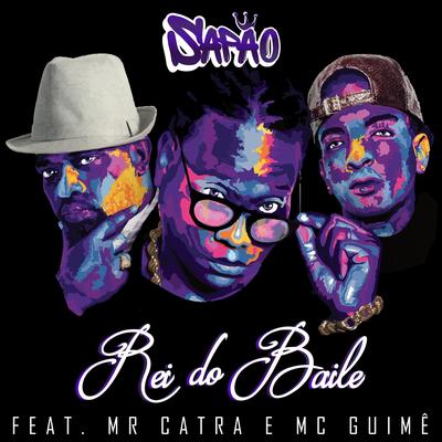 Rei do Baile By MC Guime, MC Sapao, Mr. Catra's cover
