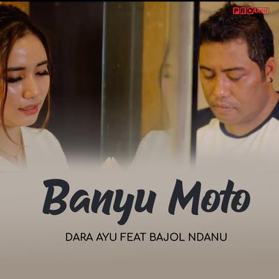 Banyu Moto By Dara Ayu, Bajol Ndanu's cover