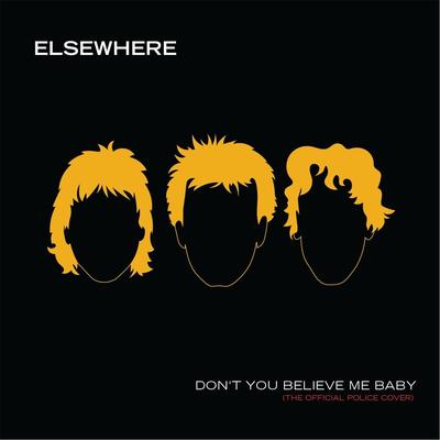 Don't You Believe Me Baby By Elsewhere's cover