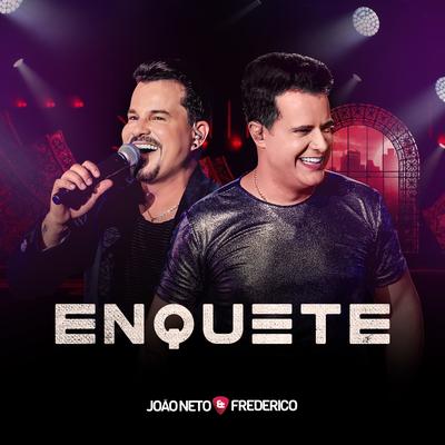 Enquete (Ao Vivo) By João Neto & Frederico's cover