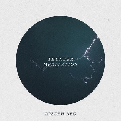 Thunder Meditation By Joseph Beg's cover