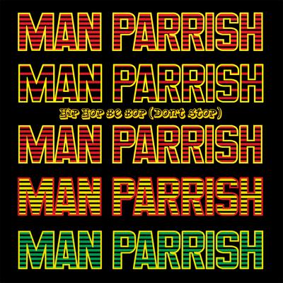 Hip Hop Be Bop (Don’t Stop) (Remix) By Man Parrish's cover