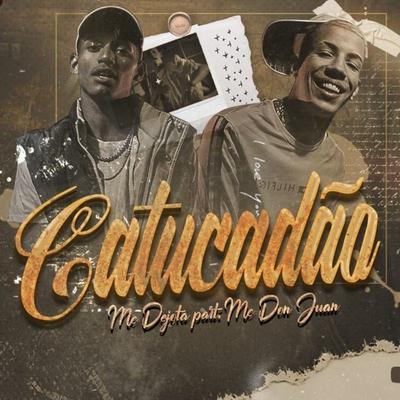 Catucadão By MC DeJota, Mc Don Juan's cover