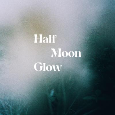 Half Moon Glow  By Tree Frogs, Lo-Fang, Amber Hurst-Martin, Carlos Niño, Lucky Paul's cover