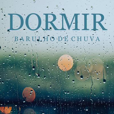 Barulho de Chuva para Dormir a Noite Inteira, Pt. 01 By Barulho De Chuva's cover