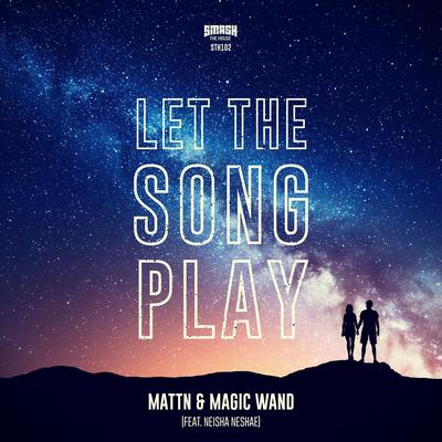 Let the Song Play By MATTN, Magic Wand, Neisha Neshae's cover