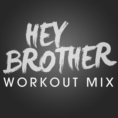 Hey Brother (Workout Remix Radio Edit)'s cover