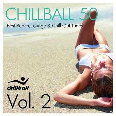 Chillball 50, Vol. 2 (Best Beach Lounge and Chill Out Tunes)'s cover