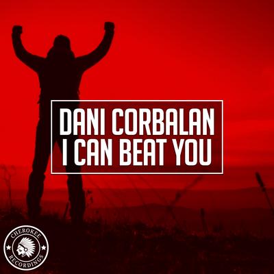 I Can Beat You (Radio Edit) By Dani Corbalan's cover