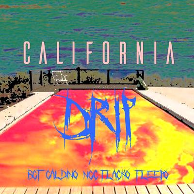 California Drip By Flacko, Fleepo, Galdino's cover