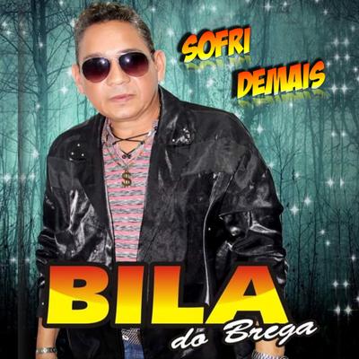 Sofri Demais By Bila do Brega's cover