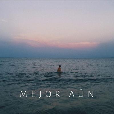 Mejor Aún's cover