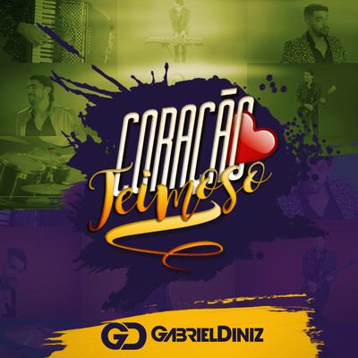 Coração Teimoso By Gabriel Diniz's cover
