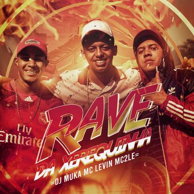Rave da Xerequinha By MC 2LE, DJ Muka, MC Levin's cover