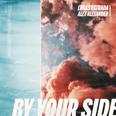 By Your Side By Lucas Estrada, Alex Alexander's cover