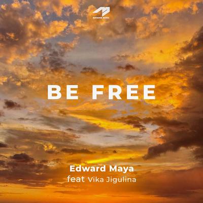 Be Free By Edward Maya, Vika Jigulina's cover