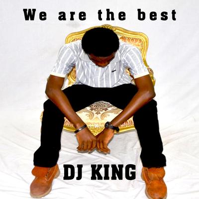 We Are the Best By DJ King's cover