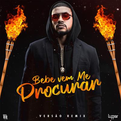 Bebe Vem Me Procurar (Remix) By Lupper's cover