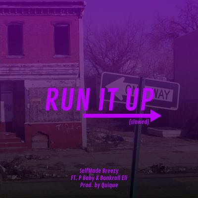 Run It Up (Slowed)'s cover