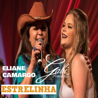 Estrelinha (Ao Vivo) By Gabi Fratucello, Eliane Camargo's cover