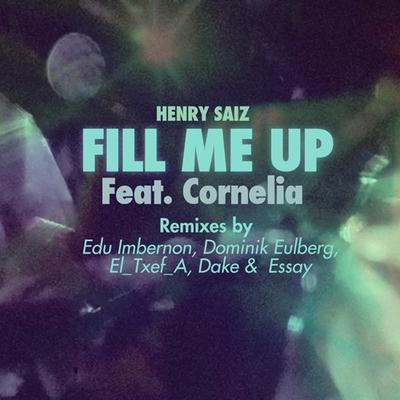 Fill Me Up (Dake Remix) By Henry Saiz, Cornelia, Dake's cover