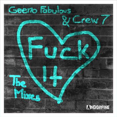 Fuck It (Starjack & Collini Remix) By Geeno Fabulous, Crew 7's cover