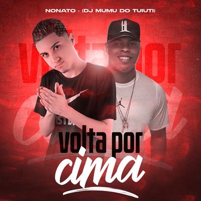 Volta por Cima By DJ Mumu do Tuiuti, Nonato's cover