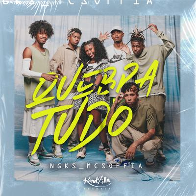 Quebra Tudo By Mc Soffia, NGKS's cover