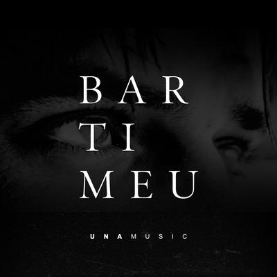 Bartimeu By Una Music's cover