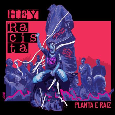 Hey Racista By Dow Raiz, Planta E Raiz's cover