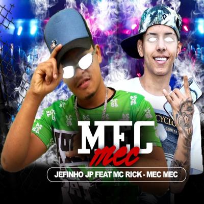 Mec Mec (Remix) By Jefinho JP, MC Rick's cover