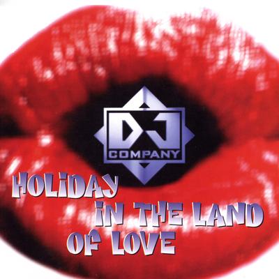 Holiday In The Land Of Love (Radio Edit) By DJ Company's cover
