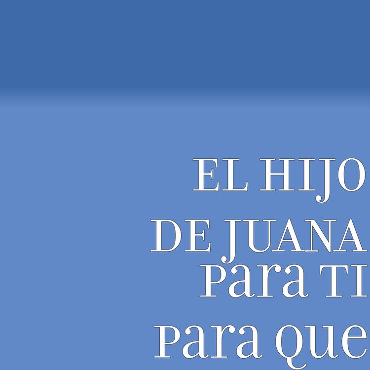 EL HIJO DE JUANA's avatar image