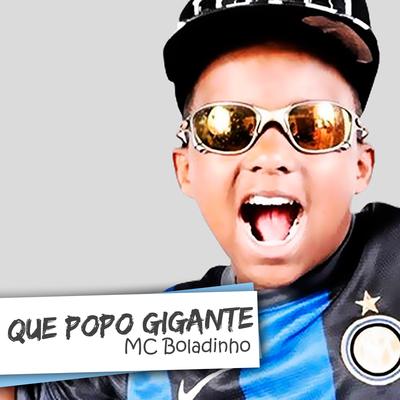 Que Popo Gigante By Mc Boladinho's cover
