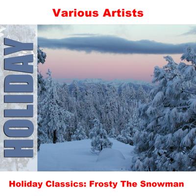 Holiday Classics: Frosty The Snowman's cover