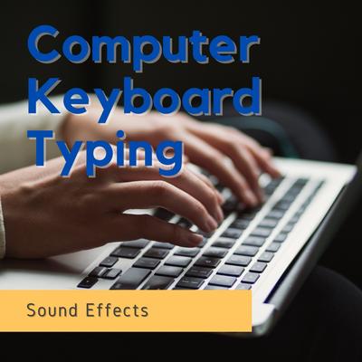 Computer Keyboard Typing Sound Effects's cover