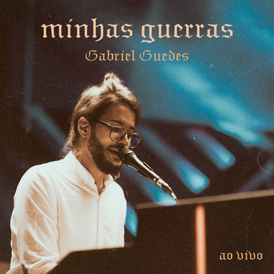 Minhas Guerras (Ao Vivo) By Gabriel Guedes de Almeida's cover