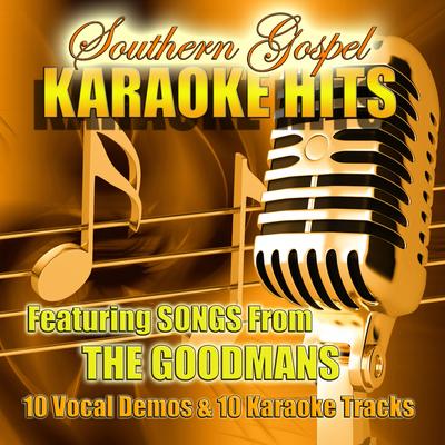 Southern Gospel Karaoke Hits Featuring Songs from the Goodmans's cover